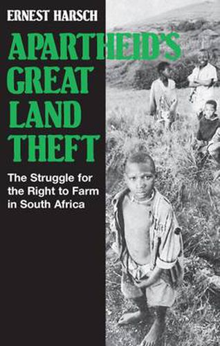 Cover image for Apartheid's Great Land Theft: Struggle for the Right to Farm in South Africa