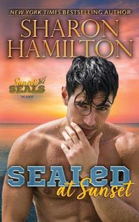 Cover image for SEALed At Sunset: In Love With His Best Friend's Girl