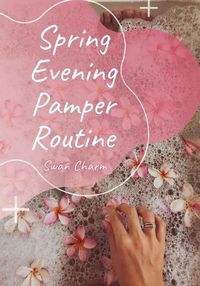 Cover image for Spring Evening Pamper Routine