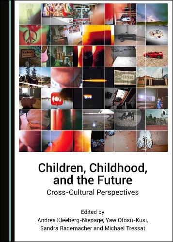 Cover image for Children, Childhood, and the Future: Cross-Cultural Perspectives