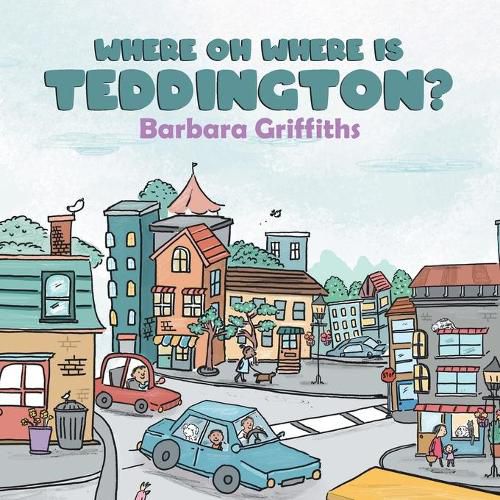 Cover image for Where Oh Where Is Teddington?