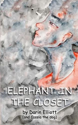 Cover image for Elephant in the Closet: The story of a young nonconformist, her dog, and a secret.