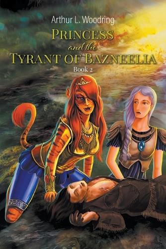 Cover image for Princess and the Tyrant of Bazneelia: Book 2