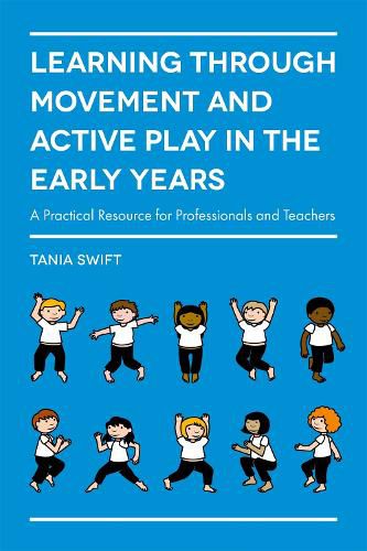 Cover image for Learning through Movement and Active Play in the Early Years: A Practical Resource for Professionals and Teachers