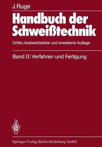 Cover image for Handbuch der Schweisstechnik: Band II: Verfahren und Fertigung