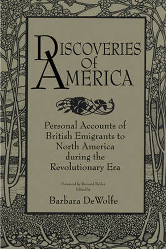 Cover image for Discoveries of America: Personal Accounts of British Emigrants to North America during the Revolutionary Era