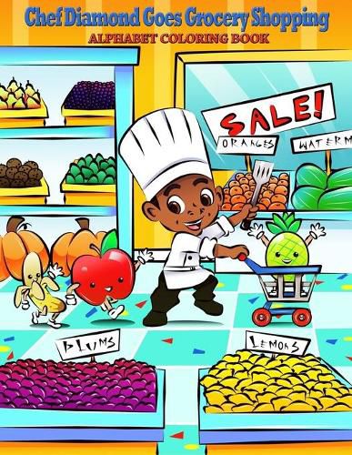 Cover image for Chef Diamond Goes Grocery Shopping: Alphabet Coloring Book