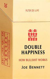 Cover image for Double Happiness: How Bullshit Works