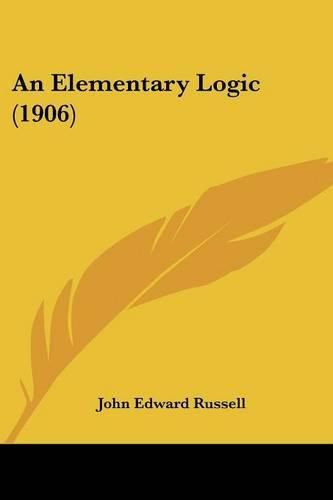 Cover image for An Elementary Logic (1906)