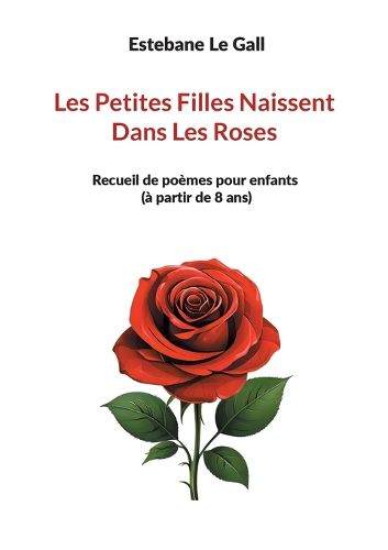 Cover image for Les Petites Filles Naissent Dans Les Roses