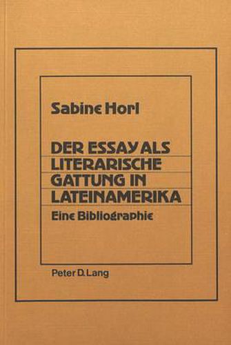 Cover image for Der Essay ALS Literarische Gattung in Lateinamerika: Eine Bibliographie