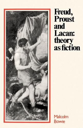 Cover image for Freud, Proust and Lacan: Theory as Fiction