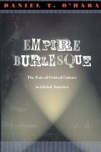 Cover image for Empire Burlesque: The Fate of Critical Culture in Global America