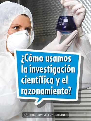 Cover image for Book 135: ?Como Usamos La Investigacion Cientifica Y El Razonamiento?: Leveled Reader, on Level Grade 4