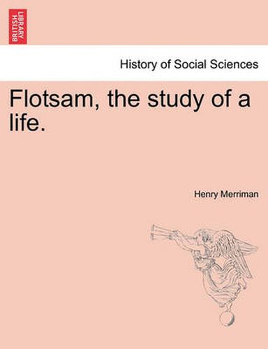 Cover image for Flotsam, the Study of a Life.