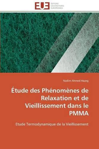 Cover image for  tude Des Ph nom nes de Relaxation Et de Vieillissement Dans Le Pmma