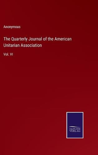 Cover image for The Quarterly Journal of the American Unitarian Association