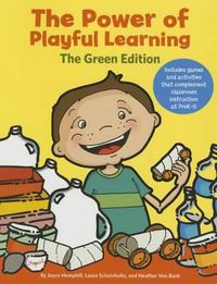 Cover image for The Power of Playful Learning: The Green Edition