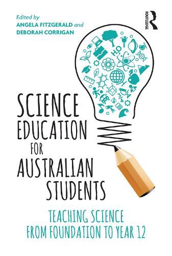 Cover image for Science Education for Australian Students: Teaching Science from Foundation to Year 12