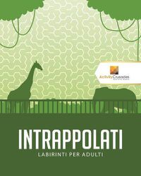 Cover image for Intrappolati: Labirinti Per Adulti