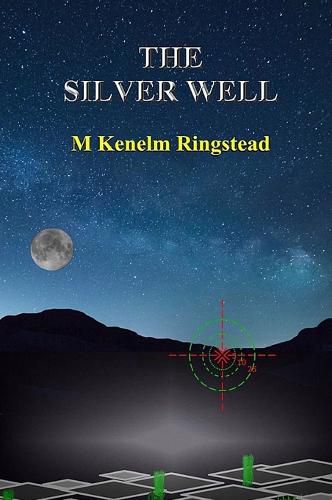 Cover image for The Silver Well: True Science Fiction In The Past and Future Annals of Spying