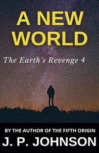 Cover image for The Earth's Revenge 4. A New World