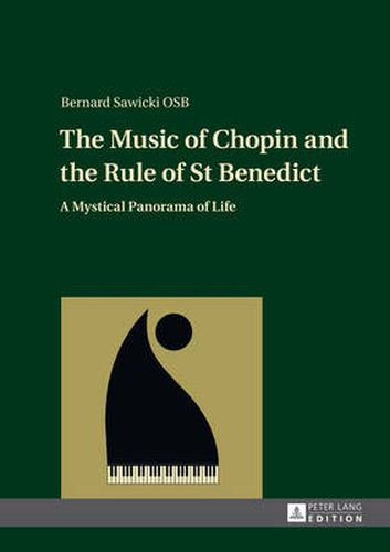 Cover image for The Music of Chopin and the Rule of St Benedict: A Mystical Panorama of Life