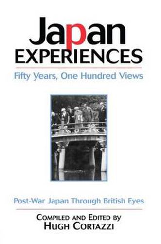 Cover image for Japan Experiences - Fifty Years, One Hundred Views: Post-War Japan Through British Eyes