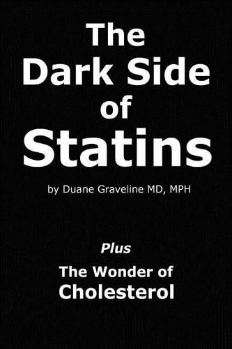 Cover image for The Dark Side of Statins: Plus: The Wonder of Cholesterol
