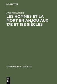 Cover image for Les hommes et la mort en Anjou aux 17e et 18e siecles