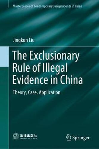 Cover image for The Exclusionary Rule of Illegal Evidence in China: Theory, Case, Application