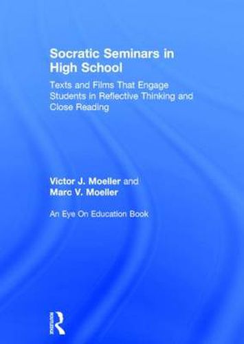 Cover image for Socratic Seminars in High School: Texts and Films That Engage Students in Reflective Thinking and Close Reading