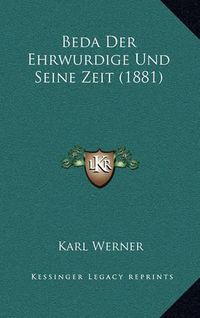 Cover image for Beda Der Ehrwurdige Und Seine Zeit (1881)