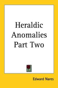 Cover image for Heraldic Anomalies Part Two