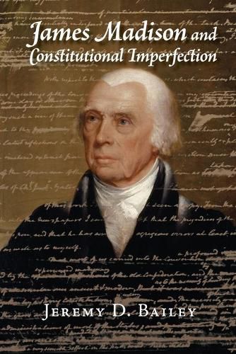 James Madison and Constitutional Imperfection