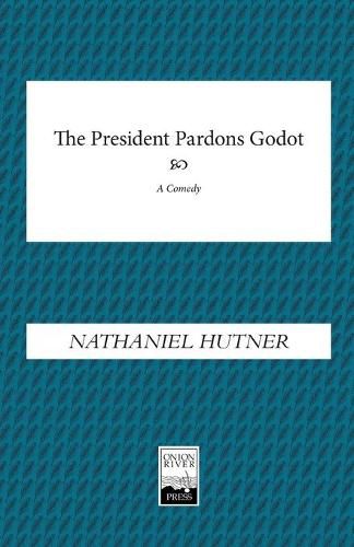 Cover image for The President Pardons Godot