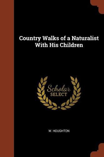 Cover image for Country Walks of a Naturalist with His Children