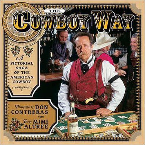 Cover image for The Cowboy Way: A Pictorial Saga of the American Cowboy