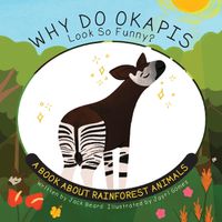 Cover image for Why Do Okapis Look So Funny?