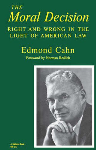 Cover image for The Moral Decision: Right and Wrong in the Light of American Law