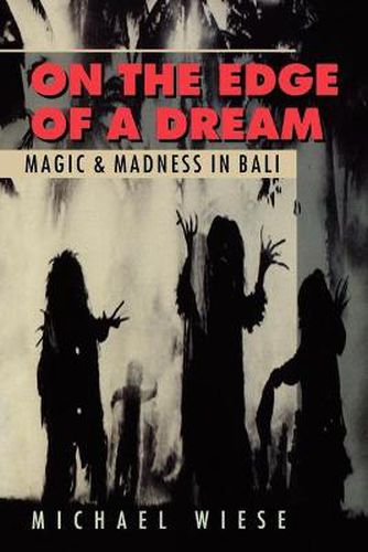 Cover image for On the Edge of a Dream: Magic and Madness in Bali