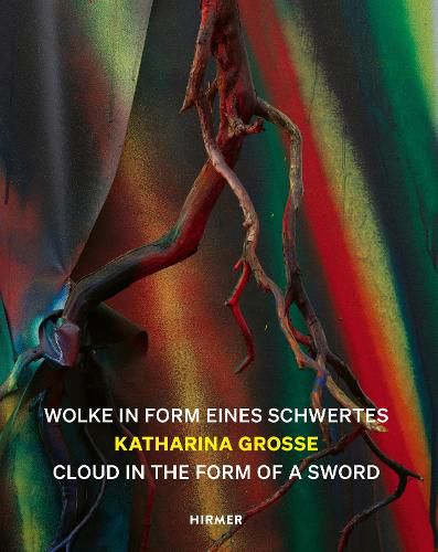 Cover image for Katharina Grosse (Bilingual edition): Cloud in the Form of a Sword