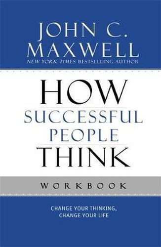 Cover image for How Successful People Think Workbook: Change Your Thinking, Change Your Life