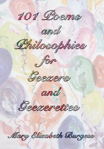 Cover image for 101 Poems and Philosophies for Geezers and Geezerettes