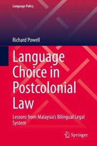 Cover image for Language Choice in Postcolonial Law: Lessons from Malaysia's Bilingual Legal System