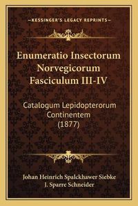 Cover image for Enumeratio Insectorum Norvegicorum Fasciculum III-IV: Catalogum Lepidopterorum Continentem (1877)