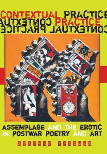 Cover image for Contextual Practice: Assemblage and the Erotic in Postwar Poetry and Art