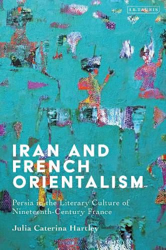 Cover image for Iran and French Orientalism