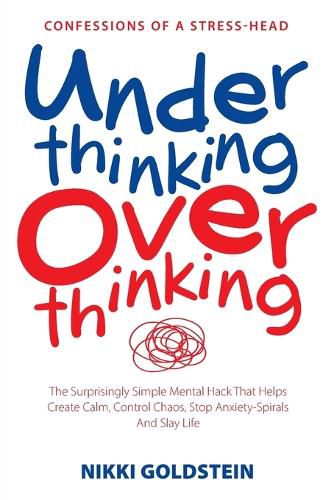 Cover image for Underthinking Overthinking Confessions of a Stress-Head