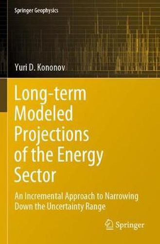 Cover image for Long-term Modeled Projections of the Energy Sector: An Incremental Approach to Narrowing Down the Uncertainty Range